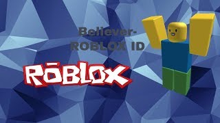 Roblox Song Code For Believer By Imagine Dragons Youtube - believer remix roblox song id