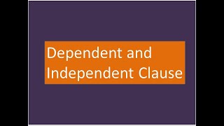 clauses and its type, Dependent and independent clause(slides)