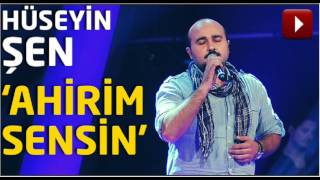 Hüseyin Şen 'Ahirim Sensin' O ses Türkiye 2013 Resimi