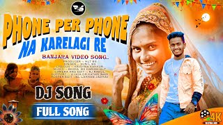 PHONEY PAR PHONE KARELAGIREY BANJARA NEW DJ SONG MIX HLT&BS