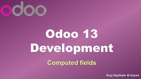 Odoo 13 Development Lec#6 Computed Fields