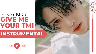 STRAY KIDS - GIVE ME YOUR TMI (Almost Official Instrumental) Resimi