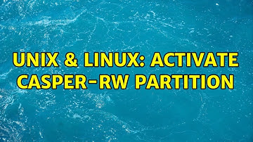 Unix & Linux: activate casper-rw partition