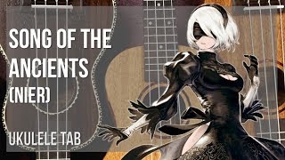 Video thumbnail of "Ukulele Tab: How to play Song of the Ancients (NieR) by Keiichi Okabe"