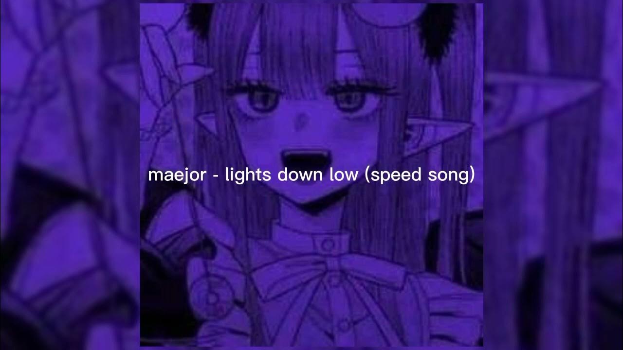 maejor lights down low (speed song) YouTube