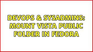 Celebrity DevOps & SysAdmins: Mount Vista Public Folder in Fedora Net Worth