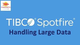 Handling Large Data using TIBCO SPOTFIRE