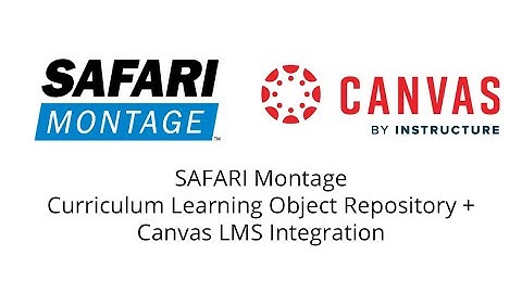 SAFARI Montage Curriculum Learning Object Repository + Canvas LMS Integration