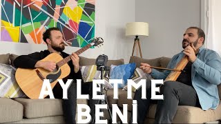 Ayletme Beni̇ - Zafer Demi̇rel Emin Nalkiran