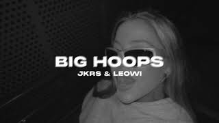 JKRS & LEOWI - Big Hoops (remix)