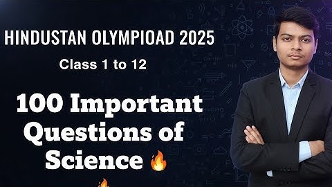 Hindustan Olympiad 2025 🔥 100 Important Questions of Science Class 1 to 12 by @AyushConnection 
