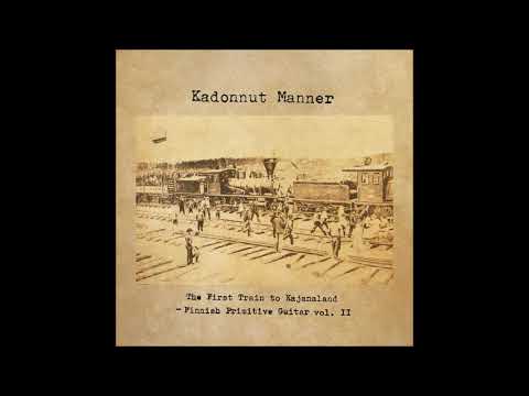 The First Train To Kajanaland - Finnish Primitive Guitar Vol. II artwork