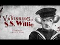 The vanishing of ss willie horror short film