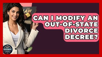Can I Modify An Out-of-state Divorce Decree? - Get Divorce Answers