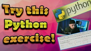 Try this exercise in Python || Great for beginners!