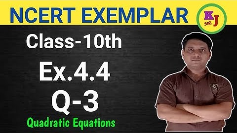 NCERT EXEMPLAR  EX.4.4, Q.3 |Class 10th (Quadratic Equations)