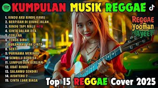 Download Lagu Top Hits Spotify Indonesia 2025 Full Album Reggae 🎧🔥 Kumpulan Musik Cover SKA REGGAE Terbaru 2025! MP3