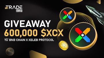 Xeleb hợp tác BNB Chain tổ chức Giveaway 600,000 $XCX