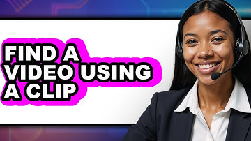 How to Find a Video Using a Clip (easy Method)
