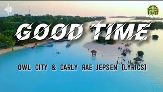 Good Time - Owl City & Carly Rae Jepsen [Lyrics]
