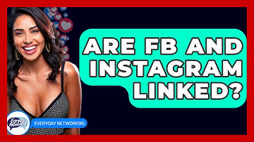 Are FB And Instagram Linked? - Everyday-Networking