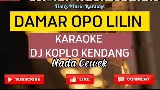 DAMAR OPO LILIN KARAOKE KOPLO