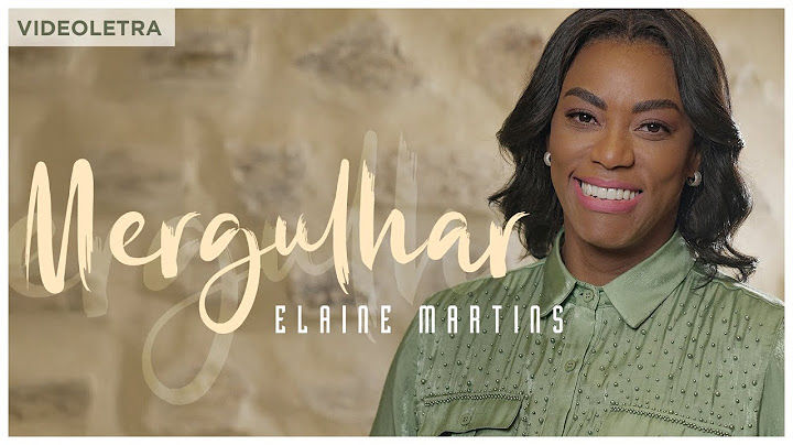 Elaine Martins - Mergulhar - VideoLETRA® Oficial