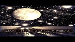Sanjuro - Μαγικό Feat  [Robert Williams] (remix 2014 By Dj Aleksandros)