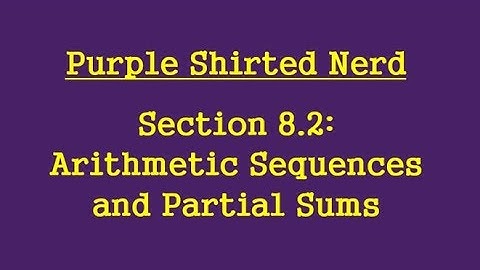 8.2 Arithmetic Sequences and Partial Sums
