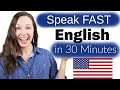 Speak FAST English in 30 Minutes: Advanced Pronunciation Lesson