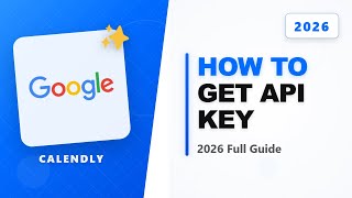 How to Get Calendly Api Key (Full 2026 Guide)