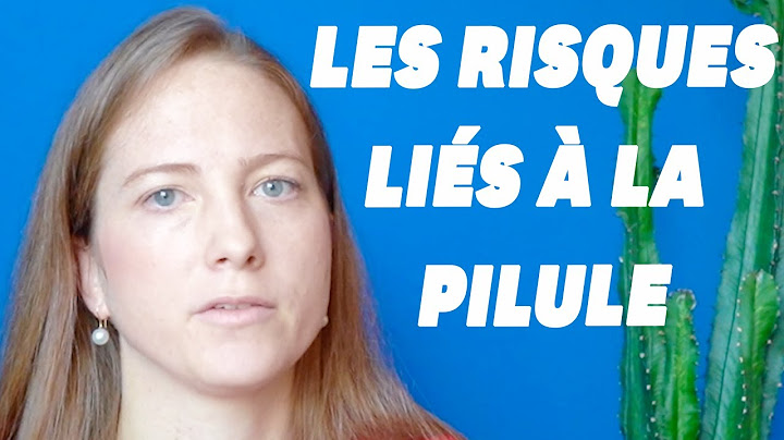 Si vous décidez de prendre la pilule, voici ce qu'il faut savoir