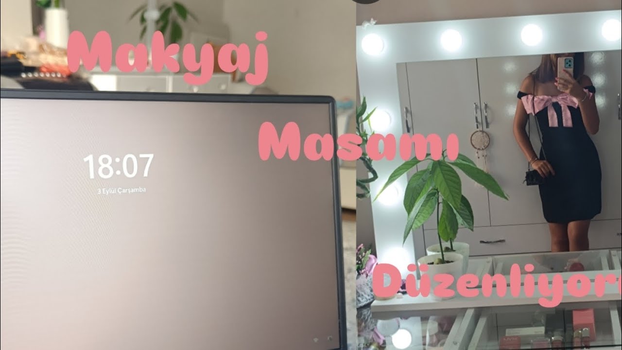 Makyaj masası düzenleme | bol anlatımlı ilk videom 