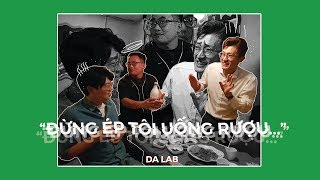 Video thumbnail of "Đừng Ép Tôi Uống Rượu - Da LAB (Official Audio)"