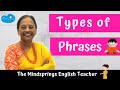 Types of Phrases  | Usage with examples | Difference between Phrases & Clauses | English Grammar