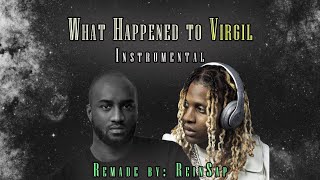 Lil Durk - What Happened To Virgil ft. Gunna (INSTRUMENTAL) [Remade by: ReinSap]