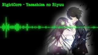 NightCore - Yasashisa no Riyuu #1