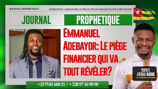 EMMANUEL ADEBAYOR : LE PIEGE FINANCIER QUI QUI VA TOUT RÉVÉLER II PROPHETE JEREMIAH NAHOUM