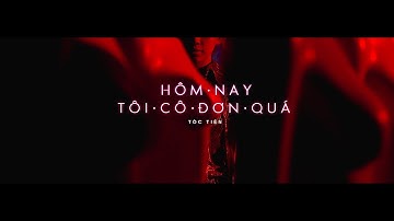 Hôm Nay Tôi Cô Đơn Quá [Official Teaser Full] | Tóc Tiên ft Rhymastic