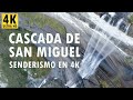 Cascada de san miguel  senderismo en 4k