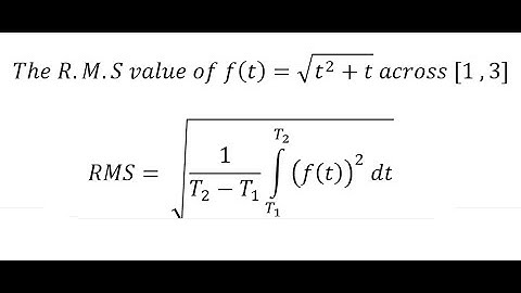 Calculus: Application of Integral: Root Mean Square The R.M.S value of f(t)=√(t^2+t)  across [1 ,3]