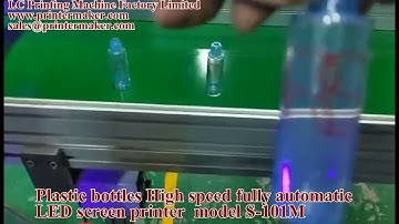 Plastic bottles High speed fully automatic LED screen printer  model S 101M