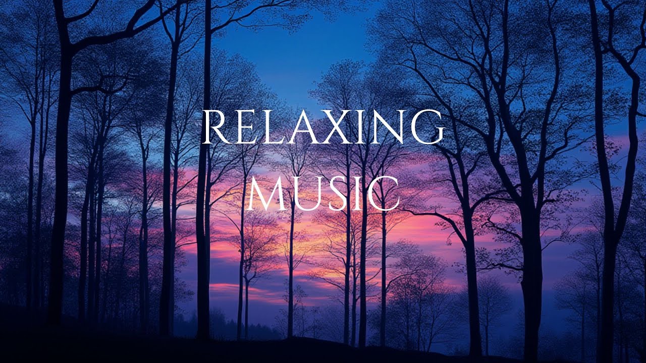 1 Hours Relaxing Music Stress Relief, Calming 1小时轻音乐 放松 舒适 宁静 舒缓 休息 解压 ...