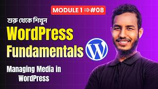 Managing Media in WordPress | Images Videos Files | WordPress Tutorial Bangla Full Course (Part 08)