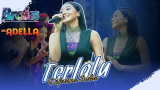 TERLALU - DIFARINA INDRA OM ADELLA (COVER LIVE PERFORM) THE BROKS 2023