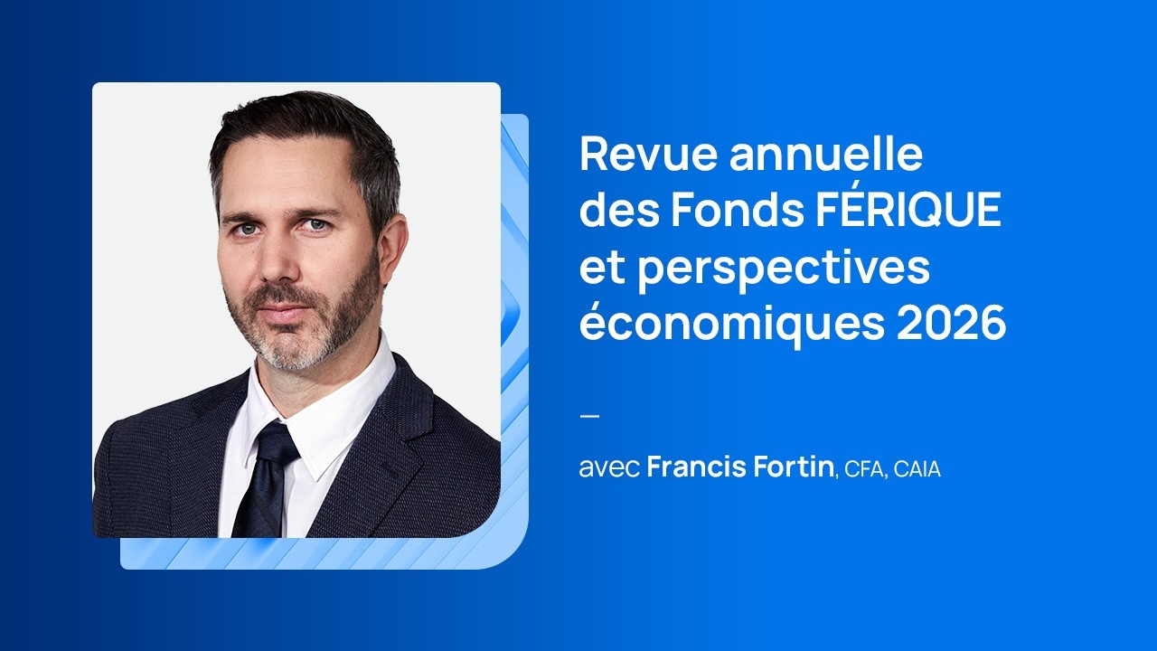 Revue annuelle des Fonds FÉRIQUE et perspectives économiques 2026