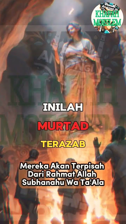 Na'udzubillah!! Inilah Siksa Bagi Orang Yang Murtad #viral #shorts #short #khafahmoeslem
