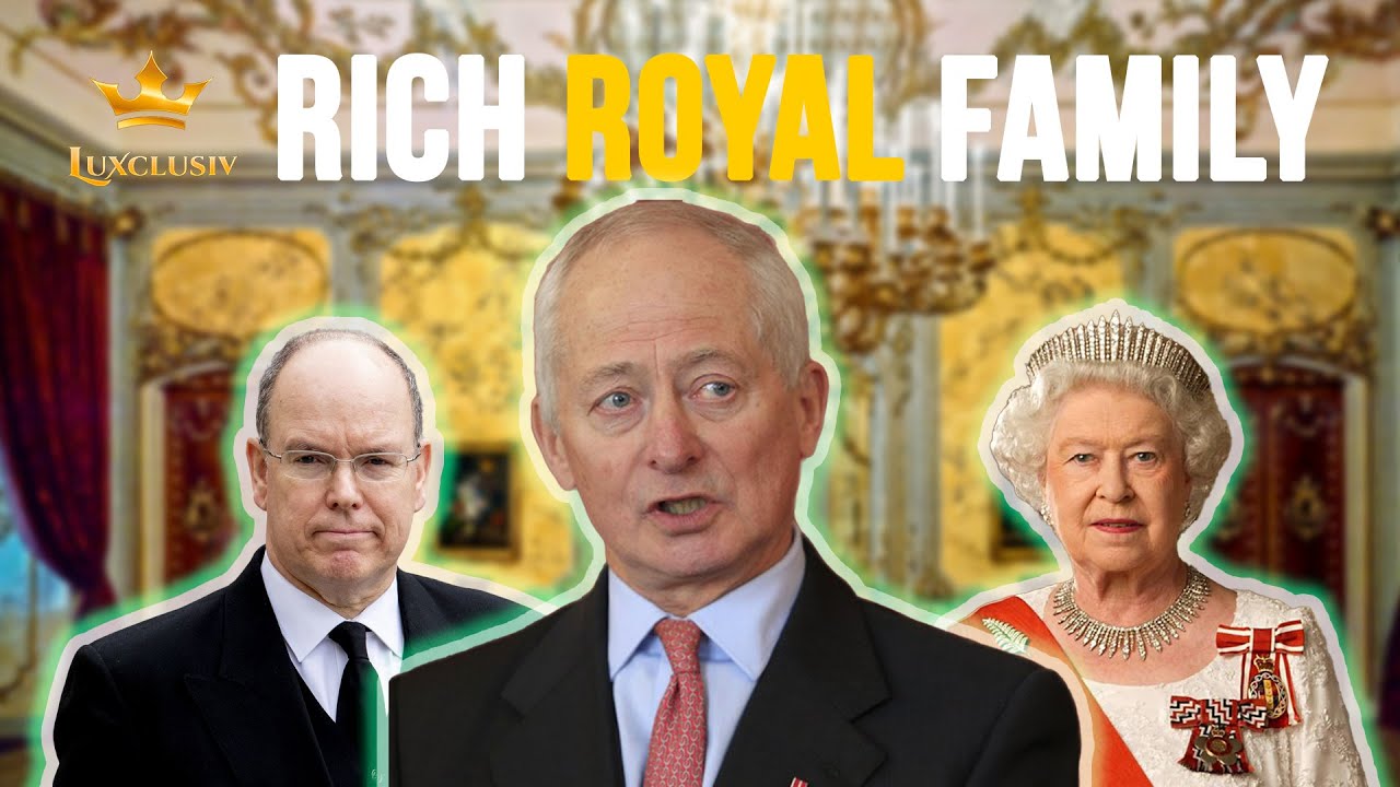 WHO are THE TOP 5 RICHEST ROYAL FAMILIES in Europe now?? LuXclusiV
