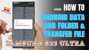 How to access Android Data and OBB folder & transfer files Samsung Galaxy S23 Ultra