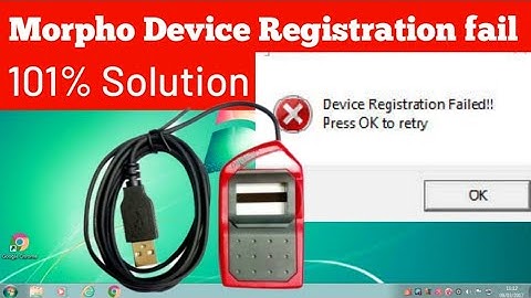 How To Fix Morpho Device Registration Failed press ok to retry in windows 7